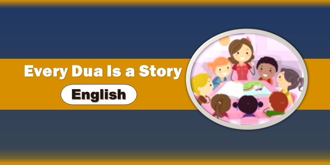 Every Dua is a STORY (English)